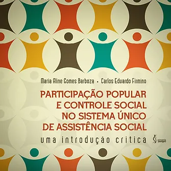 Participação popular e controle social no Sistema Único de Assistência Social: uma introdução crítica