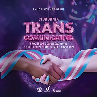 Cidadania transcomunicativa: processos comunicacionais de mulheres transexuais e travestis