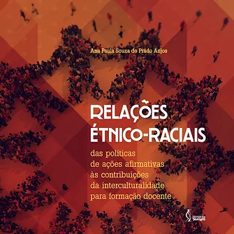 Relações étnico-raciais: das políticas de ações afirmativas às contribuições da interculturalidade para formação docente
