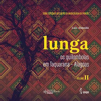 Lunga: the quilombolas in Taquarana - Alagoas