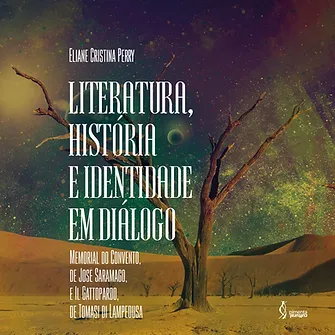 Literature, history and identity in dialogue: Memorial do Convento, by José Saramago, and Il Gattopardo, by Tomasi di Lampedusa