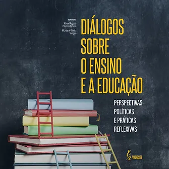 Diálogos sobre o ensino e a educação básica: currículo, formação de professores e práticas escolares e não escolares