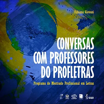 Conversations with professors from PROFLETRAS: Professional Master's Program in Letters