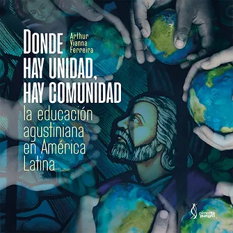 Donde hay unidad, hay comunidad: la educación agustiniana en América Latina