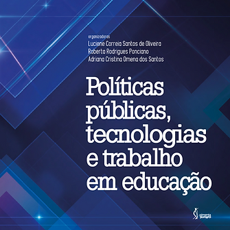Políticas públicas, tecnologias e trabalho em educação