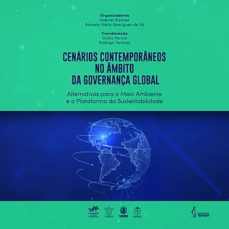 Cenários contemporâneos no âmbito da governança global: alternativas para o meio ambiente e a plataforma da sustentabilidade