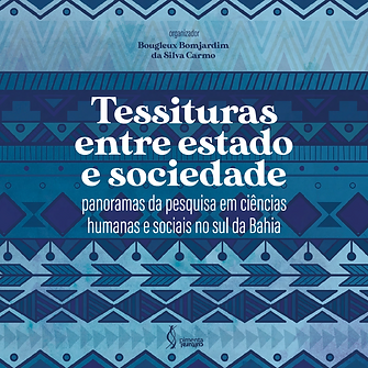 Tessituras entre estado e sociedade: panoramas of research in the humanities and social sciences in southern Bahia