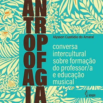 Anthropophagy: an intercultural conversation about teacher training and music education