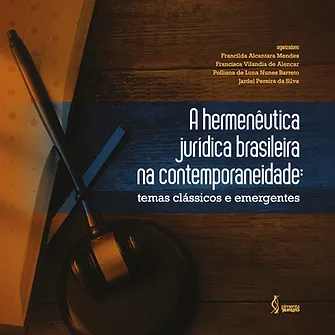 A hermenêutica jurídica brasileira na contemporaneidade: temas clássicos e emergentes