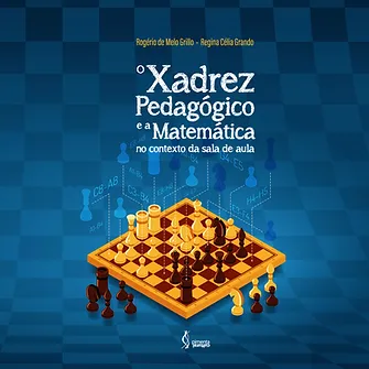 O xadrez pedagógico e a matemática no contexto da sala de aula