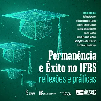 Permanência e Êxito no IFRS : reflexões e práticas