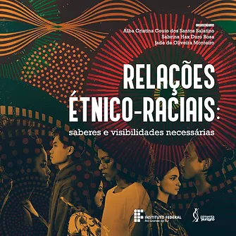 Relações étnico-raciais: saberes e visibilidades necessárias